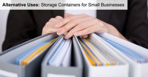 Alternative Uses: Storage Containers for Small Businesses